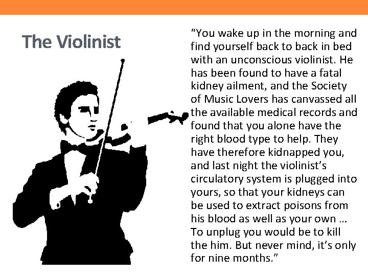 The Violinist “You wake up in the morning and find yourself back to back