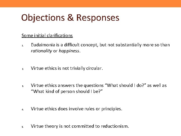 Objections & Responses Some initial clarifications 1. 2. 3. Eudaimonia is a difficult concept,