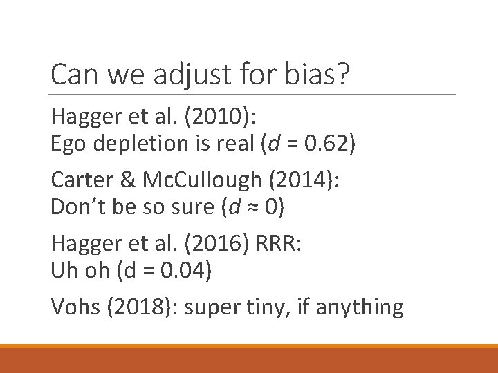 Can we adjust for bias? Hagger et al. (2010): Ego depletion is real (d