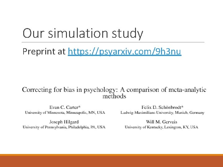Our simulation study Preprint at https: //psyarxiv. com/9 h 3 nu 