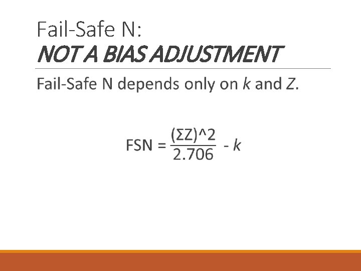 Fail-Safe N: NOT A BIAS ADJUSTMENT 