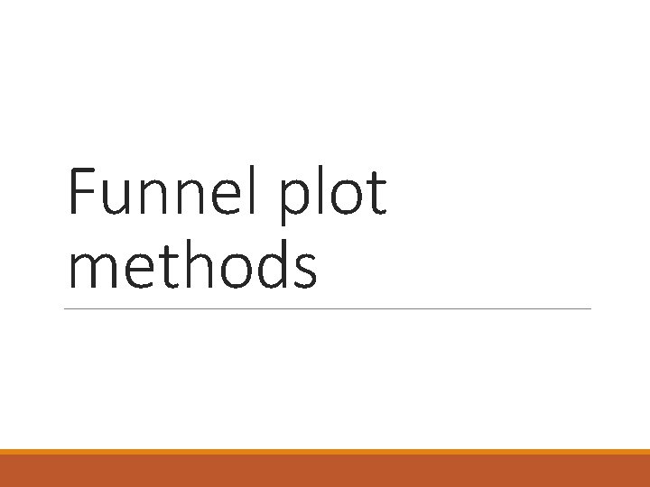 Funnel plot methods 