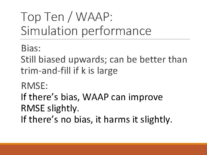 Top Ten / WAAP: Simulation performance Bias: Still biased upwards; can be better than