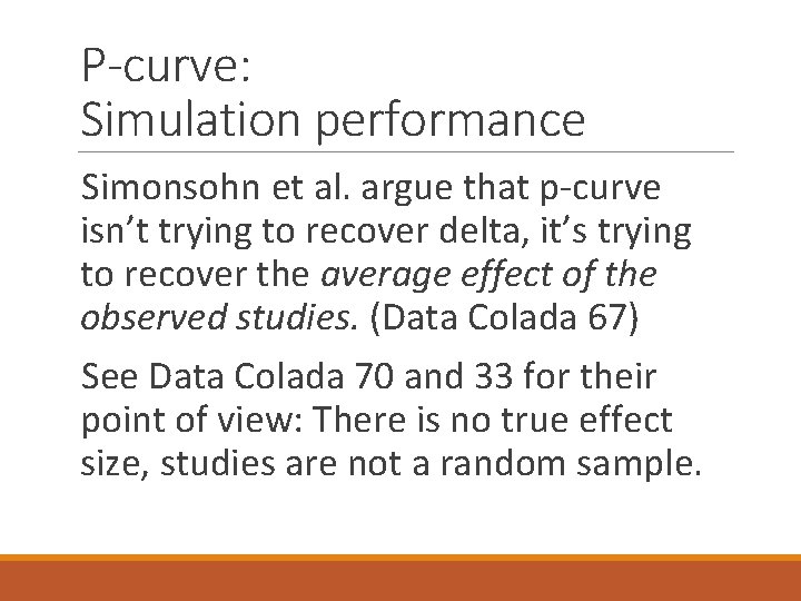 P-curve: Simulation performance Simonsohn et al. argue that p-curve isn’t trying to recover delta,