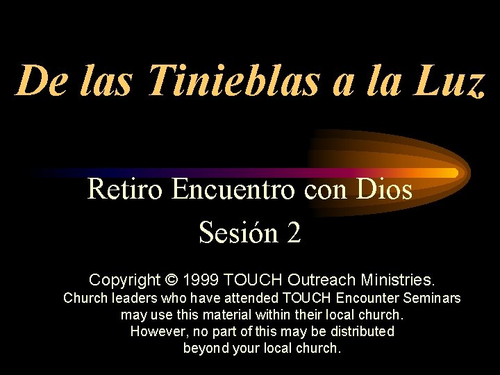 De las Tinieblas a la Luz Retiro Encuentro con Dios Sesión 2 Copyright ©