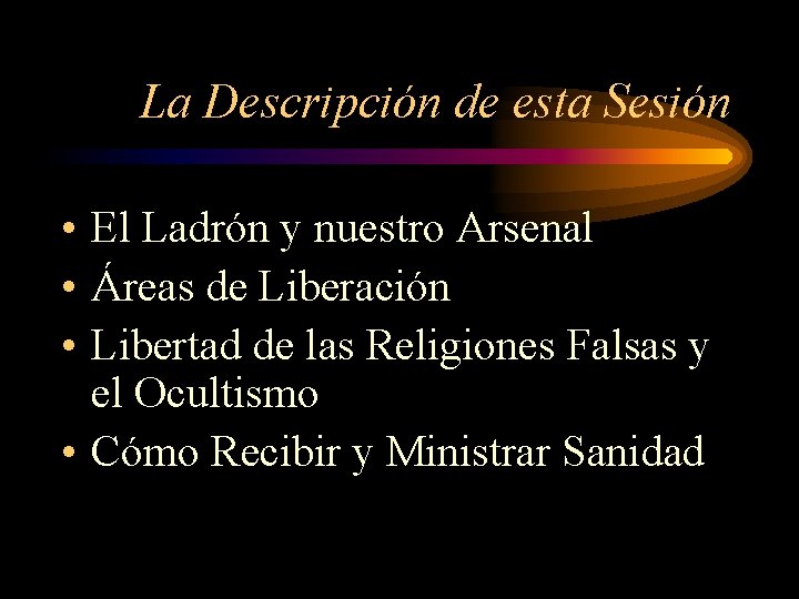 La Descripción de esta Sesión • El Ladrón y nuestro Arsenal • Áreas de