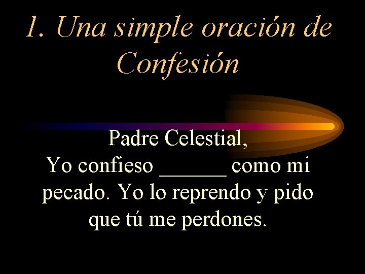 1. Una simple oración de Confesión Padre Celestial, Yo confieso ______ como mi pecado.
