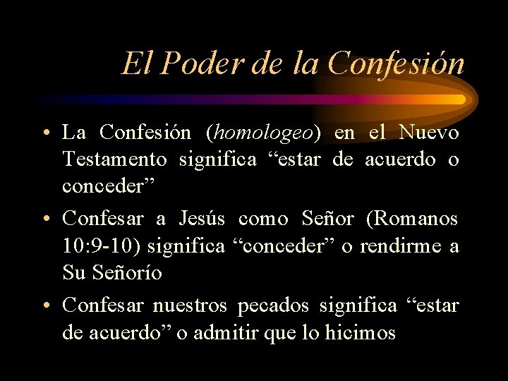 El Poder de la Confesión • La Confesión (homologeo) en el Nuevo Testamento significa
