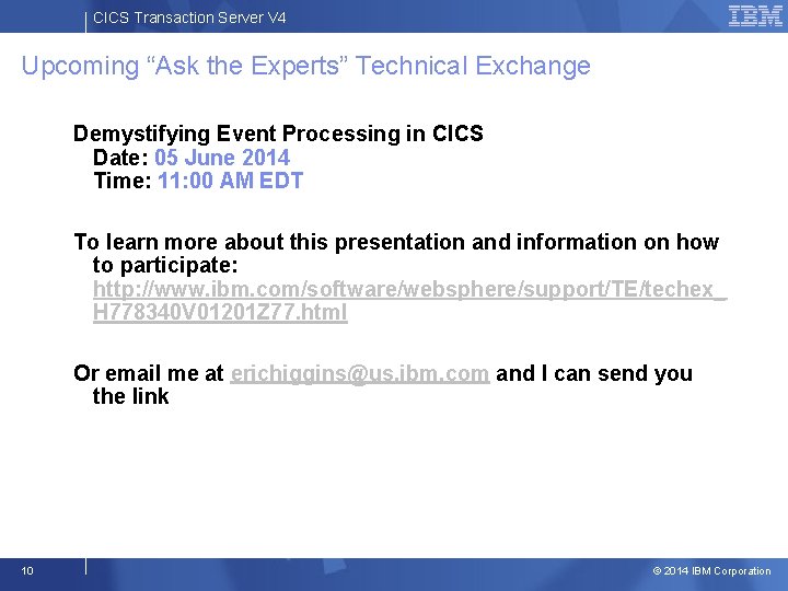 CICS Transaction Server V 4 Upcoming “Ask the Experts” Technical Exchange Demystifying Event Processing