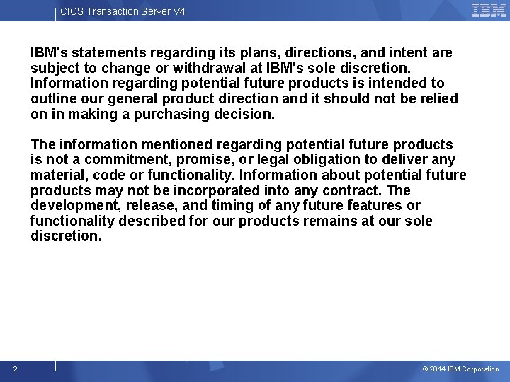 CICS Transaction Server V 4 IBM's statements regarding its plans, directions, and intent are