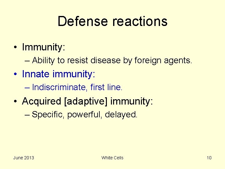 Defense reactions • Immunity: – Ability to resist disease by foreign agents. • Innate