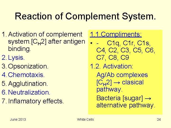 Reaction of Complement System. 1. Activation of complement 1. 1. Compliments: system. [CH 2]
