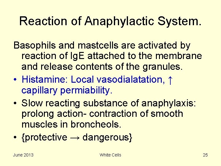Reaction of Anaphylactic System. Basophils and mastcells are activated by reaction of Ig. E