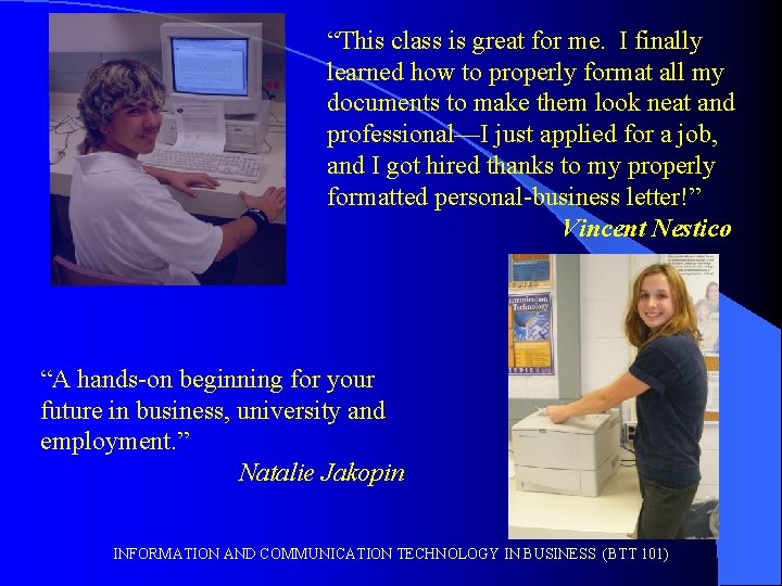 “This class is great for me. I finally learned how to properly format all