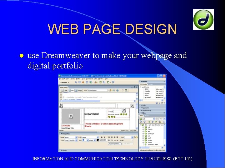 WEB PAGE DESIGN l use Dreamweaver to make your webpage and digital portfolio INFORMATION