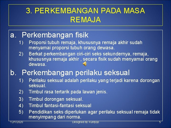 3. PERKEMBANGAN PADA MASA REMAJA a. Perkembangan fisik 1) 2) Proporsi tubuh remaja, khususnya