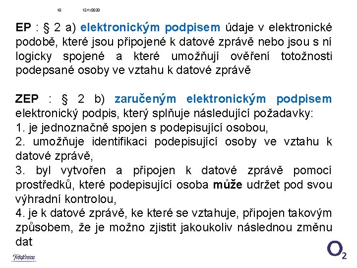 10 12/1/2020 EP : § 2 a) elektronickým podpisem údaje v elektronické podobě, které