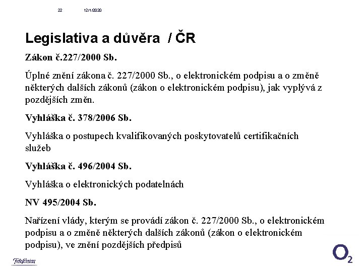 22 12/1/2020 Legislativa a důvěra / ČR Zákon č. 227/2000 Sb. Úplné znění zákona