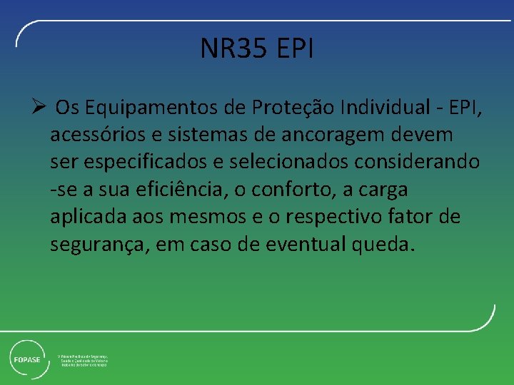 NR 35 EPI Ø Os Equipamentos de Proteção Individual - EPI, acessórios e sistemas