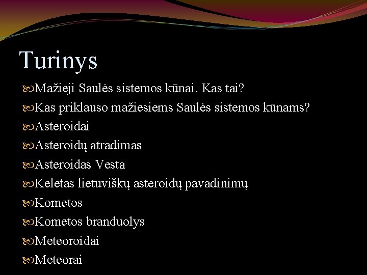 Turinys Mažieji Saulės sistemos kūnai. Kas tai? Kas priklauso mažiesiems Saulės sistemos kūnams? Asteroidai