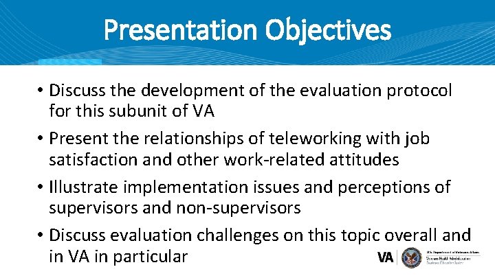 Presentation Objectives • Discuss the development of the evaluation protocol for this subunit of