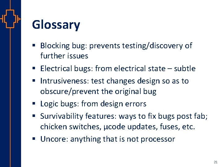 Glossary st Robu Low er Pow VLSI § Blocking bug: prevents testing/discovery of further