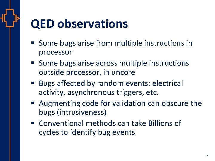 QED observations st Robu Low er Pow VLSI § Some bugs arise from multiple