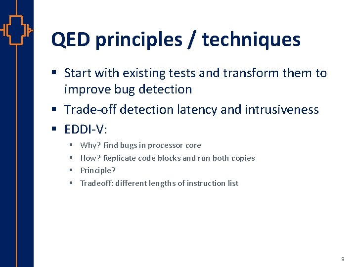 QED principles / techniques § Start with existing tests and transform them to improve