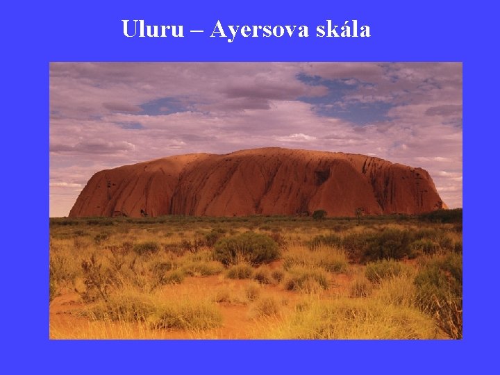 Uluru – Ayersova skála 