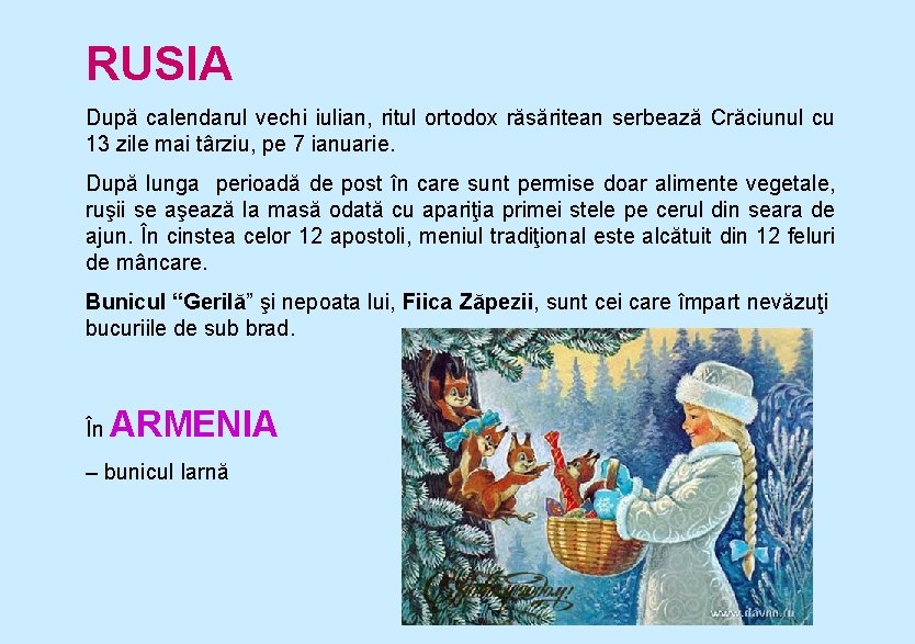 RUSIA După calendarul vechi iulian, ritul ortodox răsăritean serbează Crăciunul cu 13 zile mai