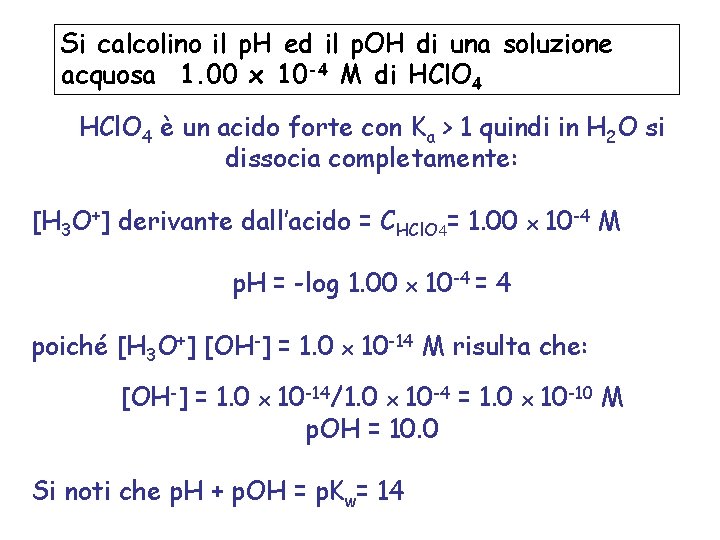 Si calcolino il p. H ed il p. OH di una soluzione acquosa 1.