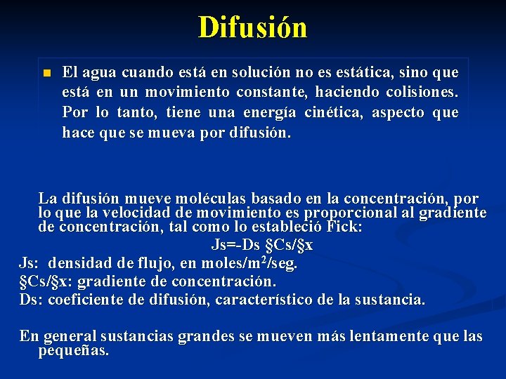 Difusión n El agua cuando está en solución no es estática, sino que está Difusión n El agua cuando está en solución no es estática, sino que está