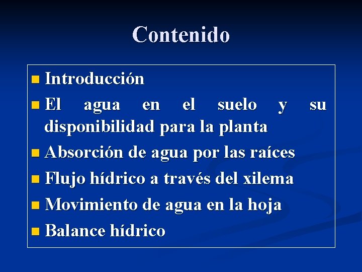 Contenido n Introducción n El agua en el suelo y su disponibilidad para la Contenido n Introducción n El agua en el suelo y su disponibilidad para la