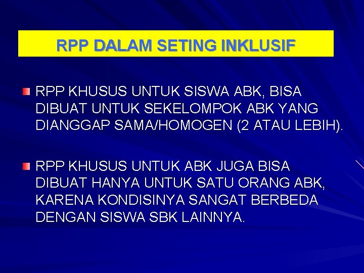 RPP DALAM SETING INKLUSIF RPP KHUSUS UNTUK SISWA ABK, BISA DIBUAT UNTUK SEKELOMPOK ABK