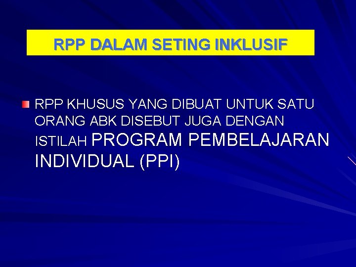 RPP DALAM SETING INKLUSIF RPP KHUSUS YANG DIBUAT UNTUK SATU ORANG ABK DISEBUT JUGA