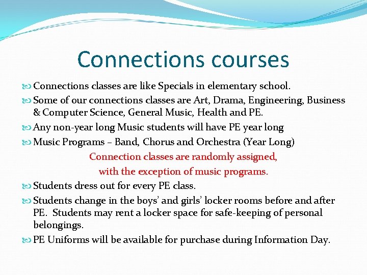 Connections courses Connections classes are like Specials in elementary school. Some of our connections