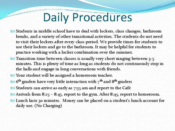 Daily Procedures Students in middle school have to deal with lockers, class changes, bathroom