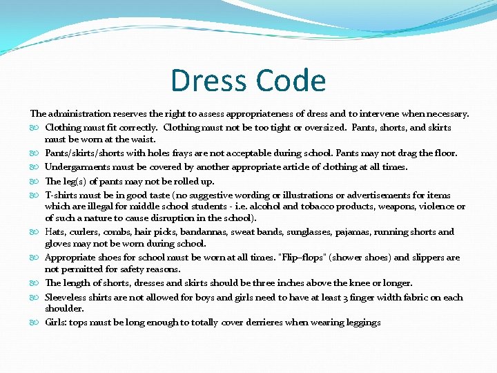 Dress Code The administration reserves the right to assess appropriateness of dress and to