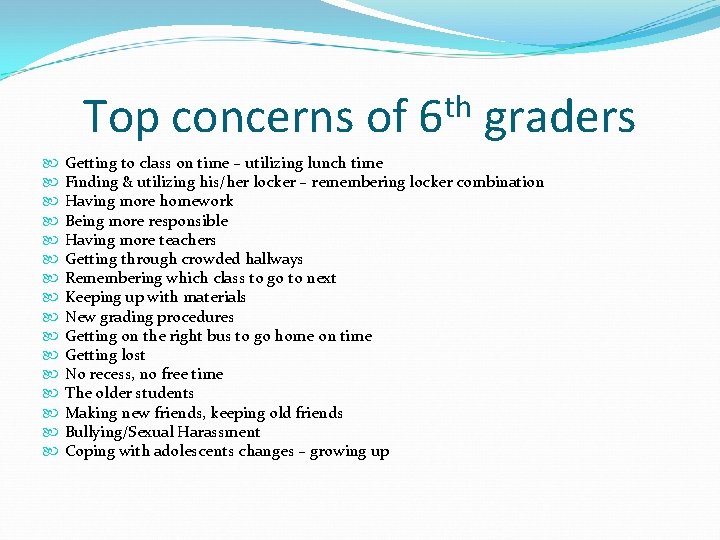 Top concerns of th 6 graders Getting to class on time – utilizing lunch