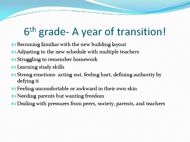 6 th grade- A year of transition! Becoming familiar with the new building layout