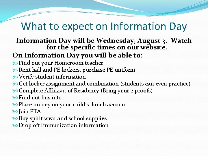 What to expect on Information Day will be Wednesday, August 3. Watch for the