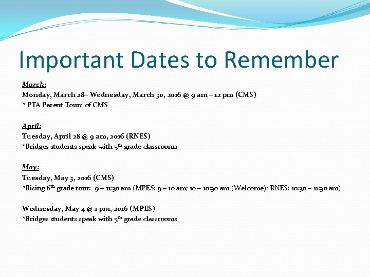 Important Dates to Remember March: Monday, March 28– Wednesday, March 30, 2016 @ 9