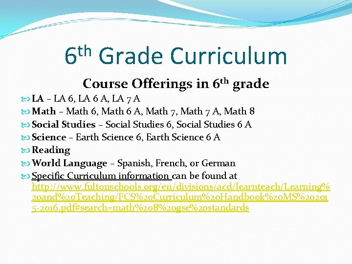 th 6 Grade Curriculum Course Offerings in 6 th grade LA – LA 6,