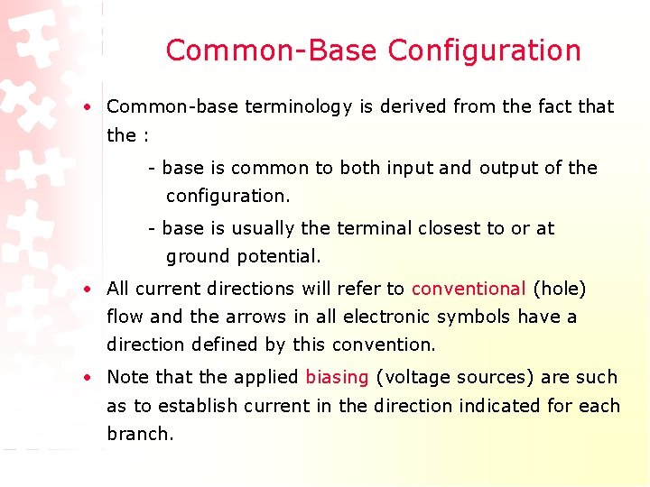 Common-Base Configuration • Common-base terminology is derived from the fact that the : - Common-Base Configuration • Common-base terminology is derived from the fact that the : -