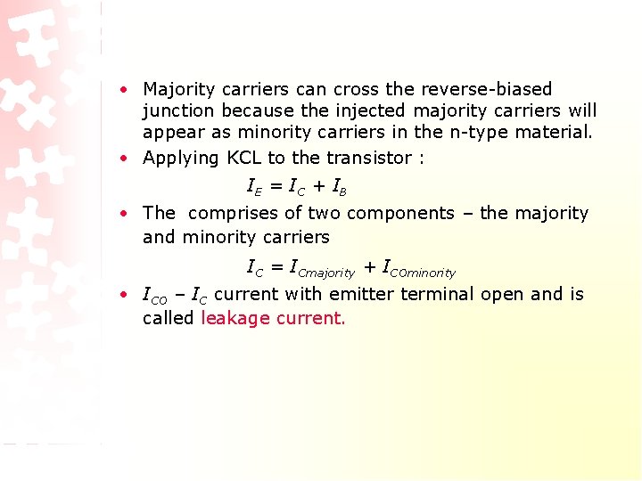 • Majority carriers can cross the reverse-biased junction because the injected majority carriers • Majority carriers can cross the reverse-biased junction because the injected majority carriers