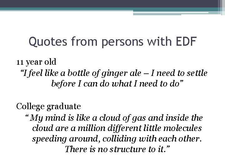 Quotes from persons with EDF 11 year old “I feel like a bottle of Quotes from persons with EDF 11 year old “I feel like a bottle of