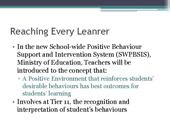 Reaching Every Leanrer • In the new School-wide Positive Behaviour Support and Intervention System Reaching Every Leanrer • In the new School-wide Positive Behaviour Support and Intervention System