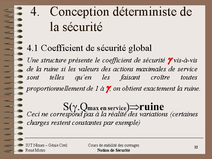 4. Conception déterministe de la sécurité 4. 1 Coefficient de sécurité global Une structure