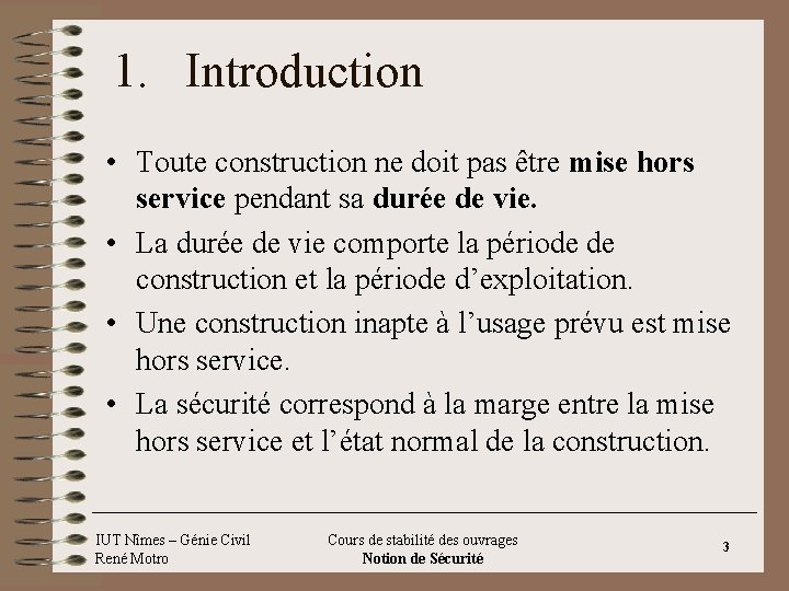 1. Introduction • Toute construction ne doit pas être mise hors service pendant sa