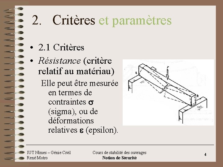 2. Critères et paramètres • 2. 1 Critères • Résistance (critère relatif au matériau)